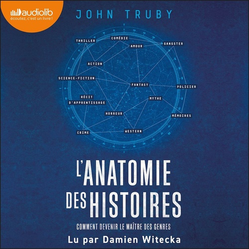 Couverture audiobook de L'Anatomie des histoires : comment devenir le maître des genres, de John Truby