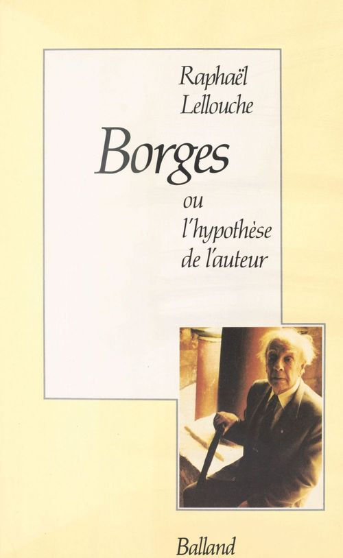 Couverture ebook de Borges ou l'Hypothèse de l'auteur, de Lellouche