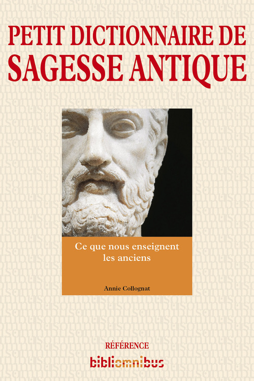 Couverture ebook de Petit dictionnaire de sagesse antique, de Annie Collognat