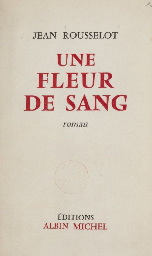 Couverture ebook de Une fleur de sang, de Jean Rousselot