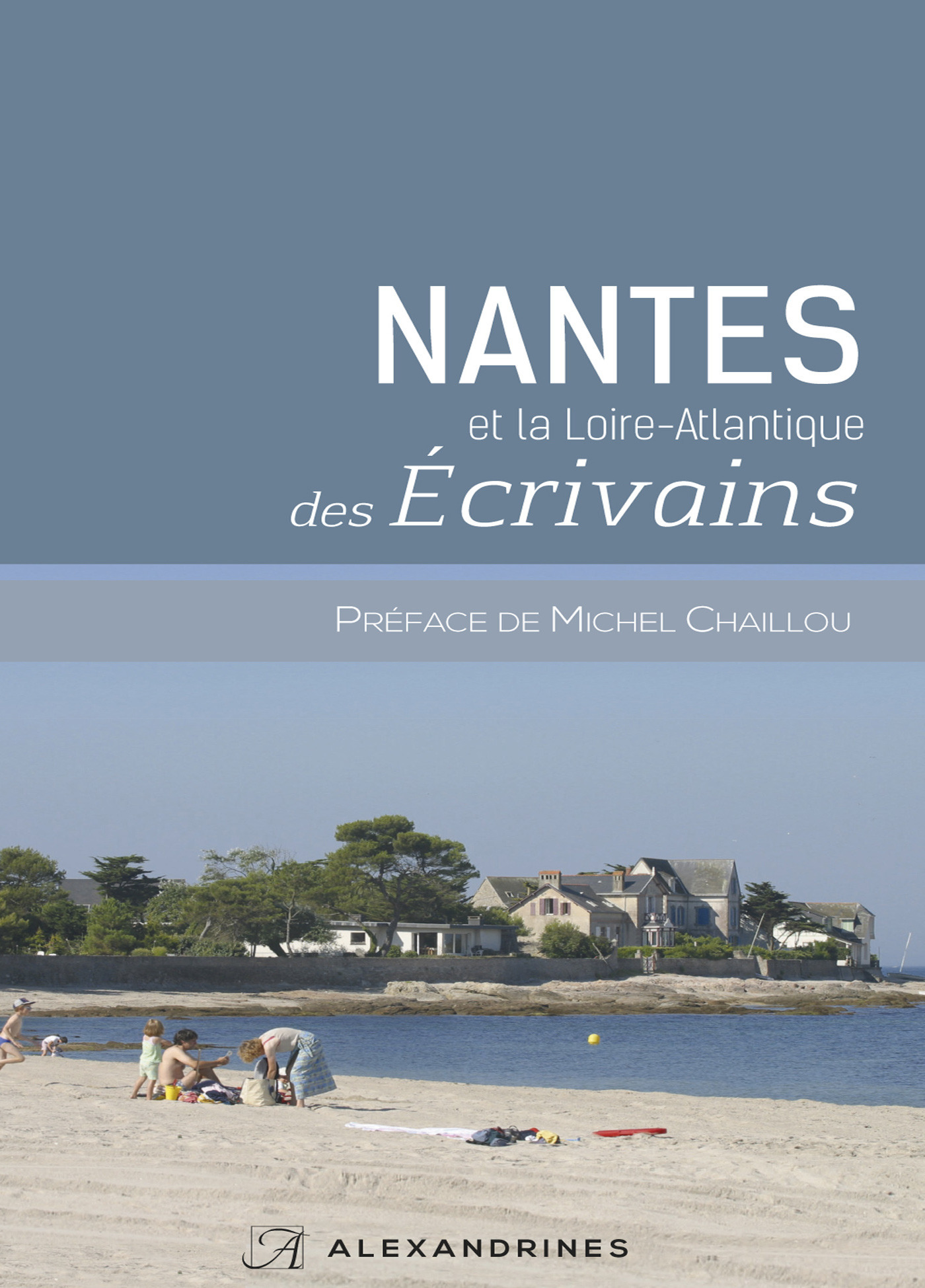 Couverture ebook de NANTES et la Loire-Atlantique DES ECRIVAINS, de Collectif