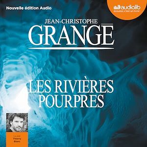 audiobook cover of Les Rivières pourpres, by Jean-Christophe Grangé