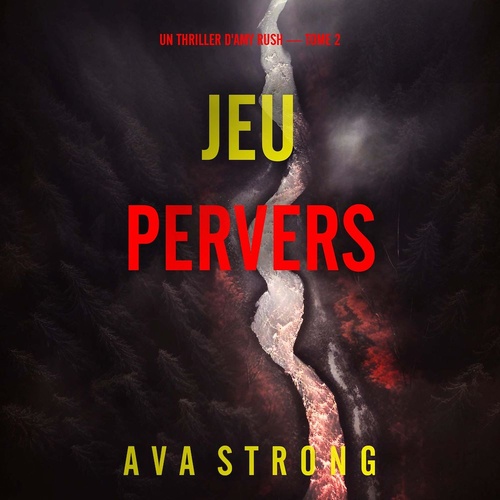 Couverture audiobook de Jeu pervers (Un thriller d'Amy Rush - tome 2), de Ava Strong