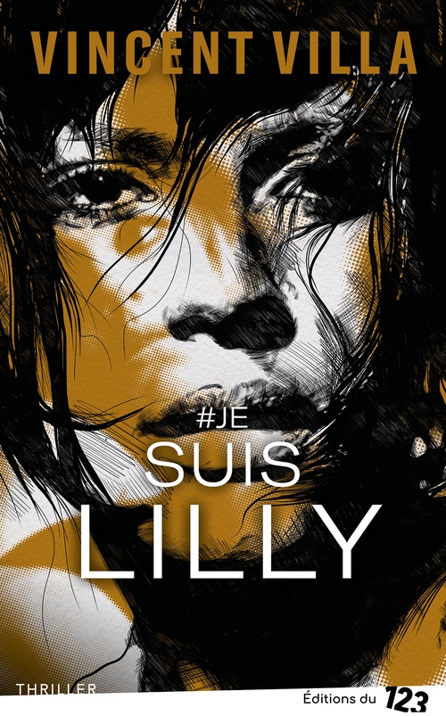 Couverture ebook de #Je suis Lilly, de Vincent Villa