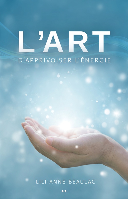 ebook cover of L´art d´apprivoiser l´énergie, by Lili-Anne Beaulac