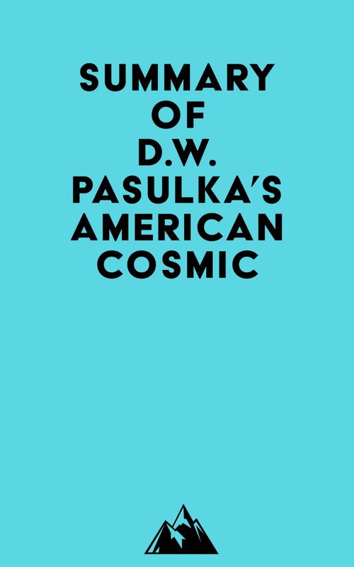 ebook cover of Summary of D.W. Pasulka's American Cosmic, by Everest Media