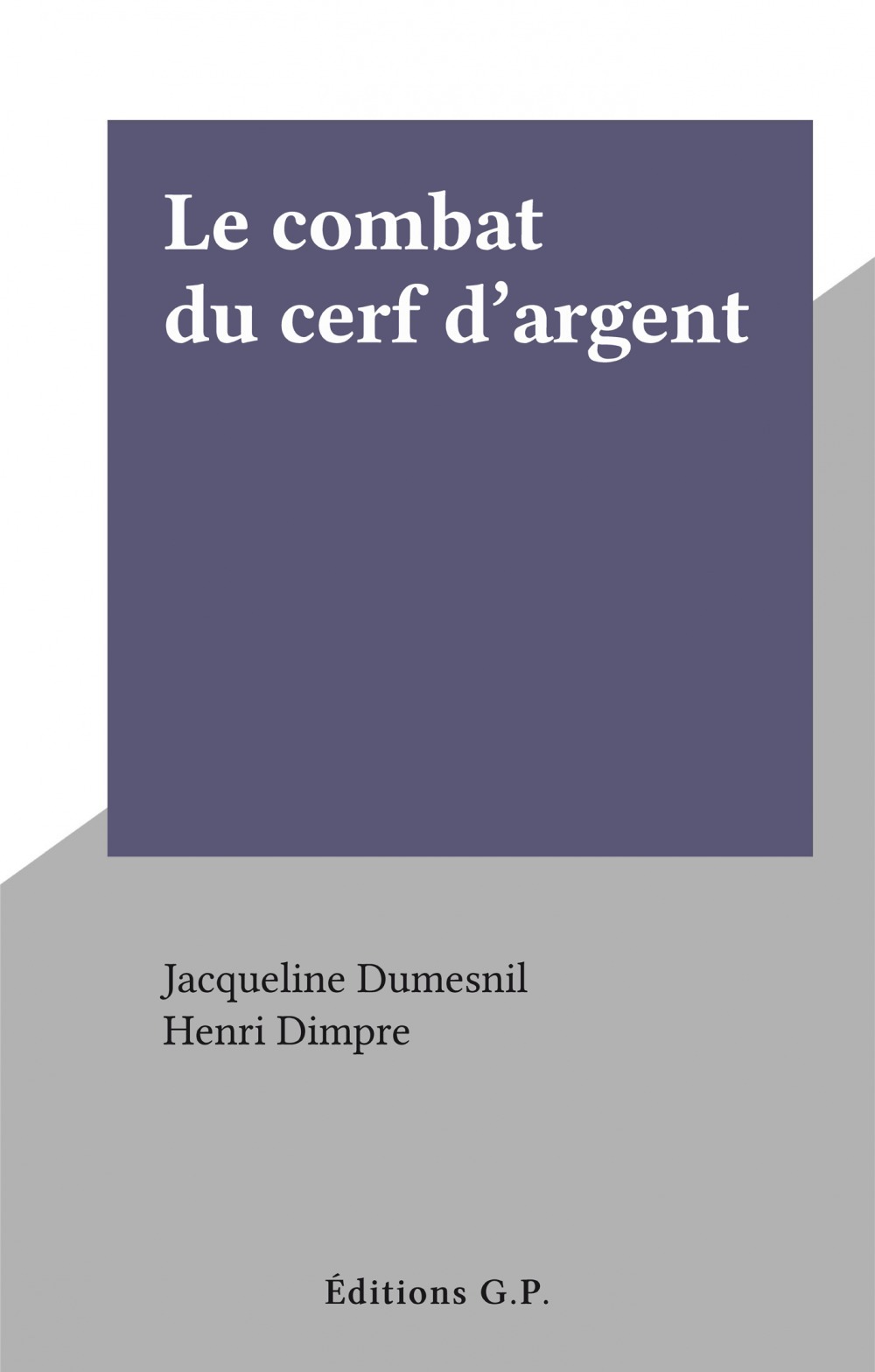 ebook cover of Le combat du cerf d'argent, by Jacqueline Dumesnil