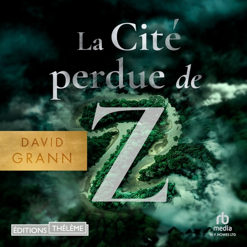 Couverture audiobook de La Cité perdue de Z, de David Grann