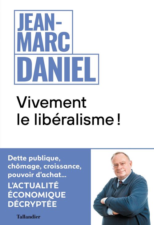 Couverture ebook de Vivement le libéralisme !, de Jean-Marc Daniel