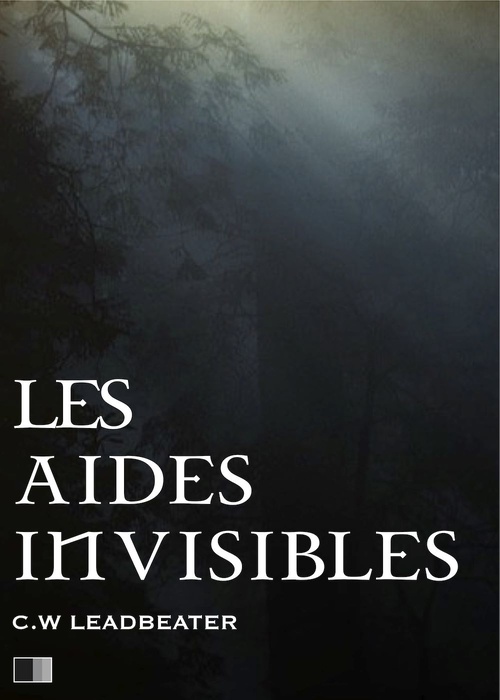 ebook cover of Les Aides Invisibles, by Charles W. Leadbeater