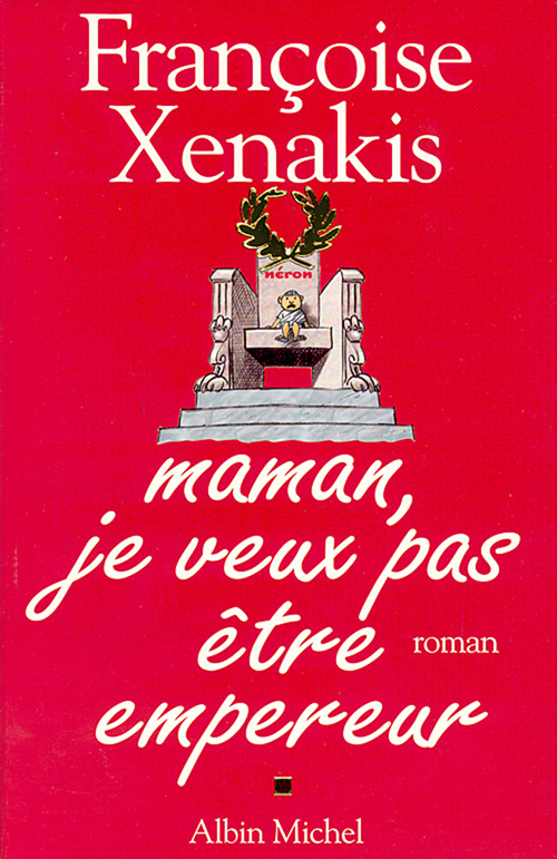 Couverture ebook de Maman, je veux pas être empereur, de Françoise Xenakis