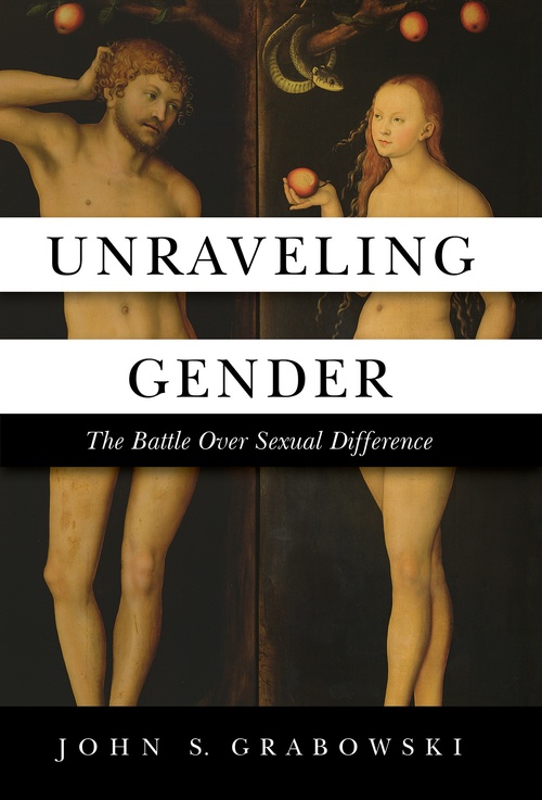 ebook cover of Unraveling Gender: The Battle Over Sexual Difference, by John Grabowski