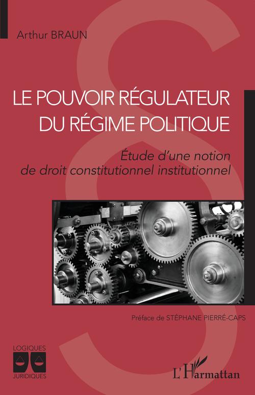 Couverture ebook de Le pouvoir régulateur du régime politique, de Arthur Braun