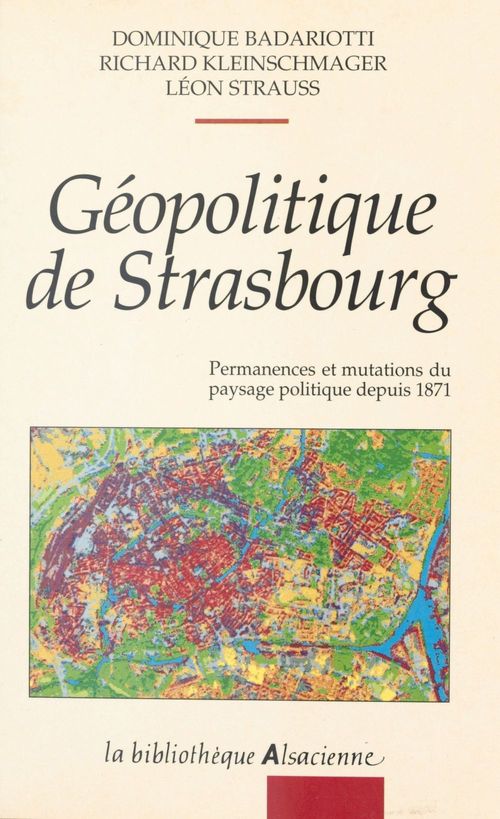 Couverture ebook de Géopolitique de Strasbourg : permanences et mutations du paysage politique depuis 1871, de Dominique Badariotti
