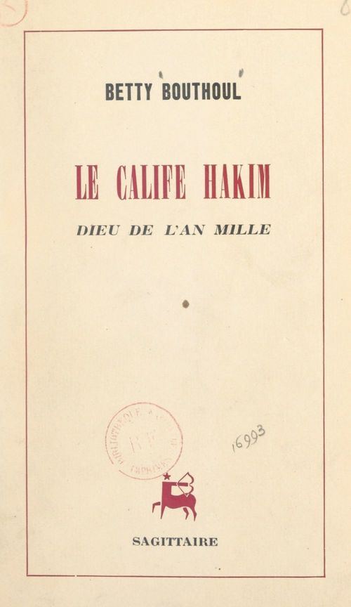 Couverture ebook de Le calife Hakim, dieu de l'an mille, de Betty Bouthoul