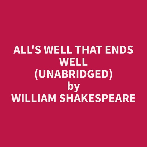 audiobook cover of All's Well That Ends Well (Unabridged), by William  Shakespeare