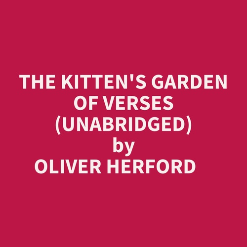 audiobook cover of The Kitten's Garden Of Verses (Unabridged), by Oliver Herford