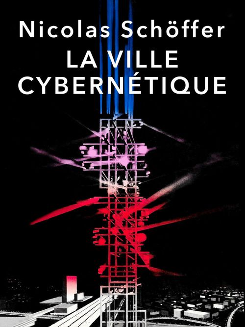 ebook cover of La ville cybernétique, by Nicolas Schoffer