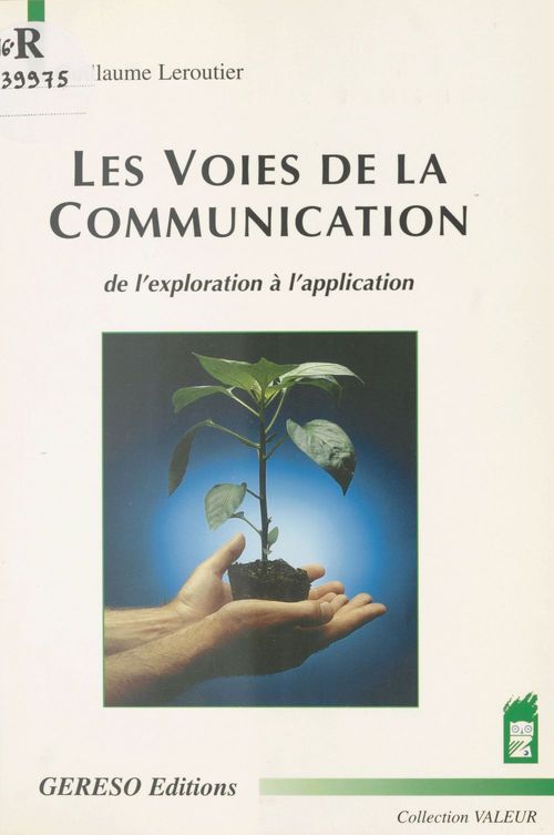 ebook cover of Les Voies de la communication : de l'exploration à l'application, by Guillaume Leroutier