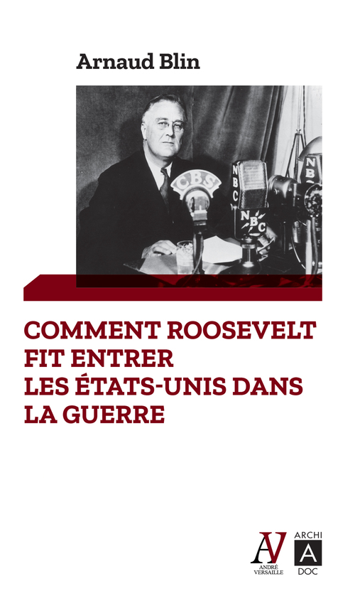 Couverture ebook de Comment Roosevelt fit entrer les États-Unis dans la guerre, de Arnaud Blin