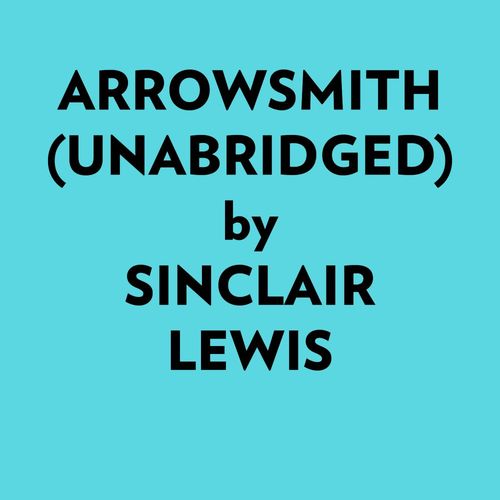Couverture audiobook de Arrowsmith (Unabridged), de Sinclair Lewis
