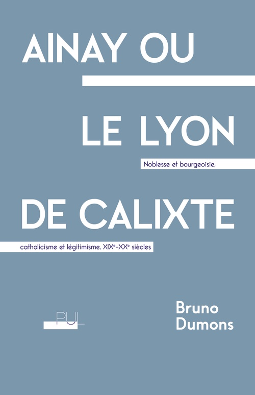 Couverture ebook de Ainay ou le Lyon de Calixte, de Bruno Dumons
