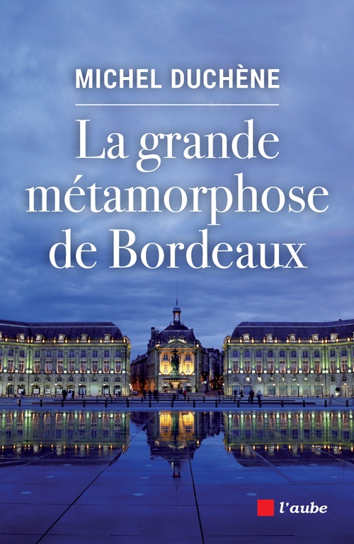 ebook cover of La grande métamorphose de Bordeaux, by Michel Duchene