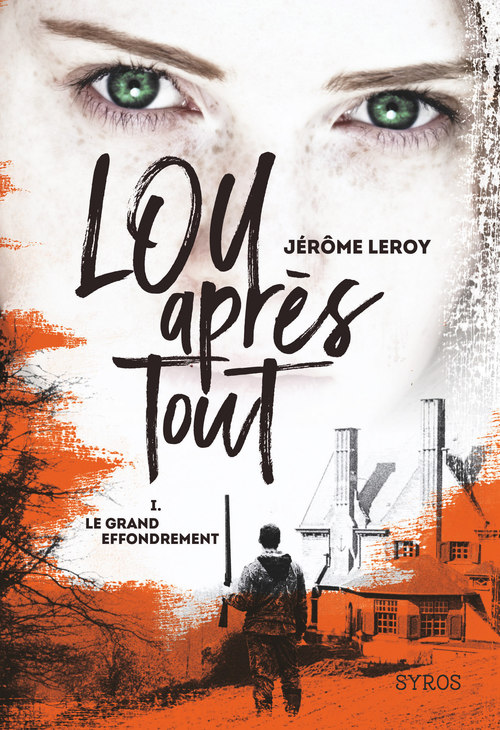 Couverture ebook de Lou, après tout - tome 1 Le grand effondrement, de Jérôme Leroy