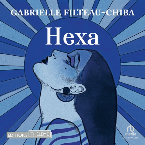 audiobook cover of Hexa, by Gabrielle Filteau-Chiba