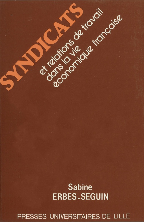Couverture ebook de Syndicats et relations de travail dans la vie économique française, de Sabine Erbès-Seguin