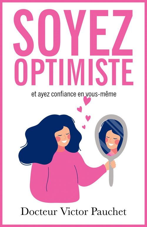 ebook cover of Soyez optimiste et ayez confiance en vous-même, by Victor Pauchet