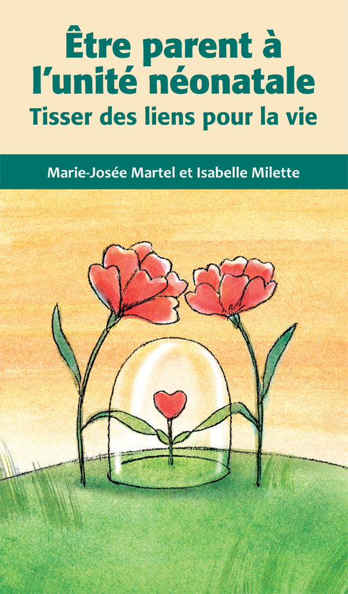 Couverture ebook de Être parent à l'unité néonatale, de Marie-Josée Martel, Isabelle Milette