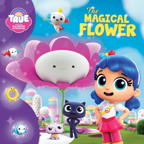 Couverture audiobook de True and the Rainbow Kingdom: The Magical Flower, de Anne Paradis