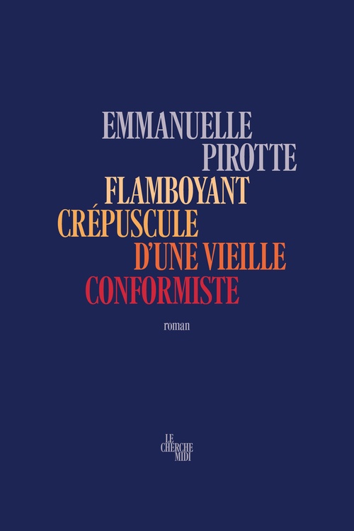 Couverture ebook de Flamboyant crépuscule d'une vieille conformiste, de Emmanuelle Pirotte