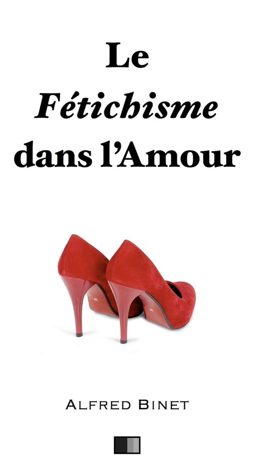 ebook cover of Le fétichisme dans l'amour, by Alfred Binet