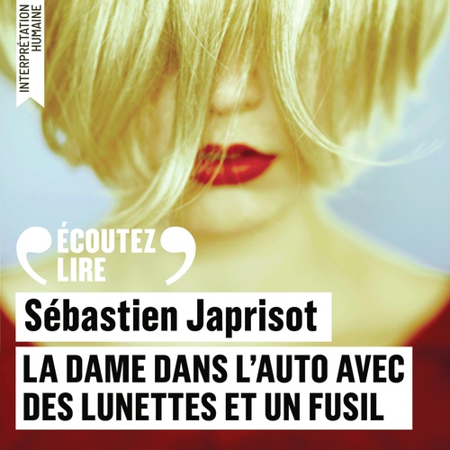 audiobook cover of La dame dans l'auto avec des lunettes et un fusil, by Sébastien Japrisot