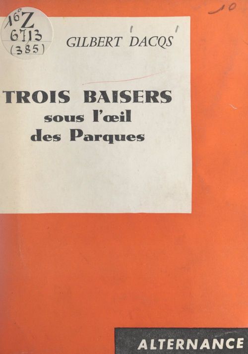 Couverture ebook de Trois baisers sous l'oeil des Parques, de Gilbert Dacqs