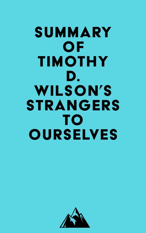 ebook cover of Summary of Timothy D. Wilson's Strangers to Ourselves, by Everest Media