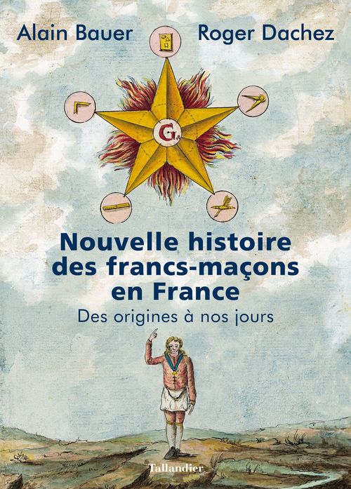 Couverture ebook de Nouvelle histoire des francs-maçons en France, de Alain Bauer, Roger Dachez