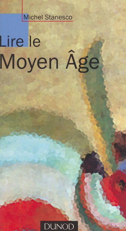 ebook cover of Lire le Moyen Âge, by Michel Stanesco
