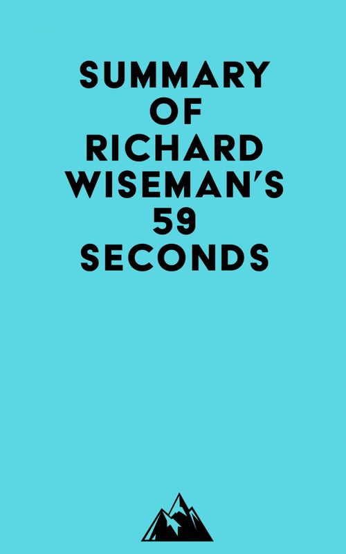 Couverture ebook de Summary of Richard Wiseman's 59 Seconds, de Everest Media
