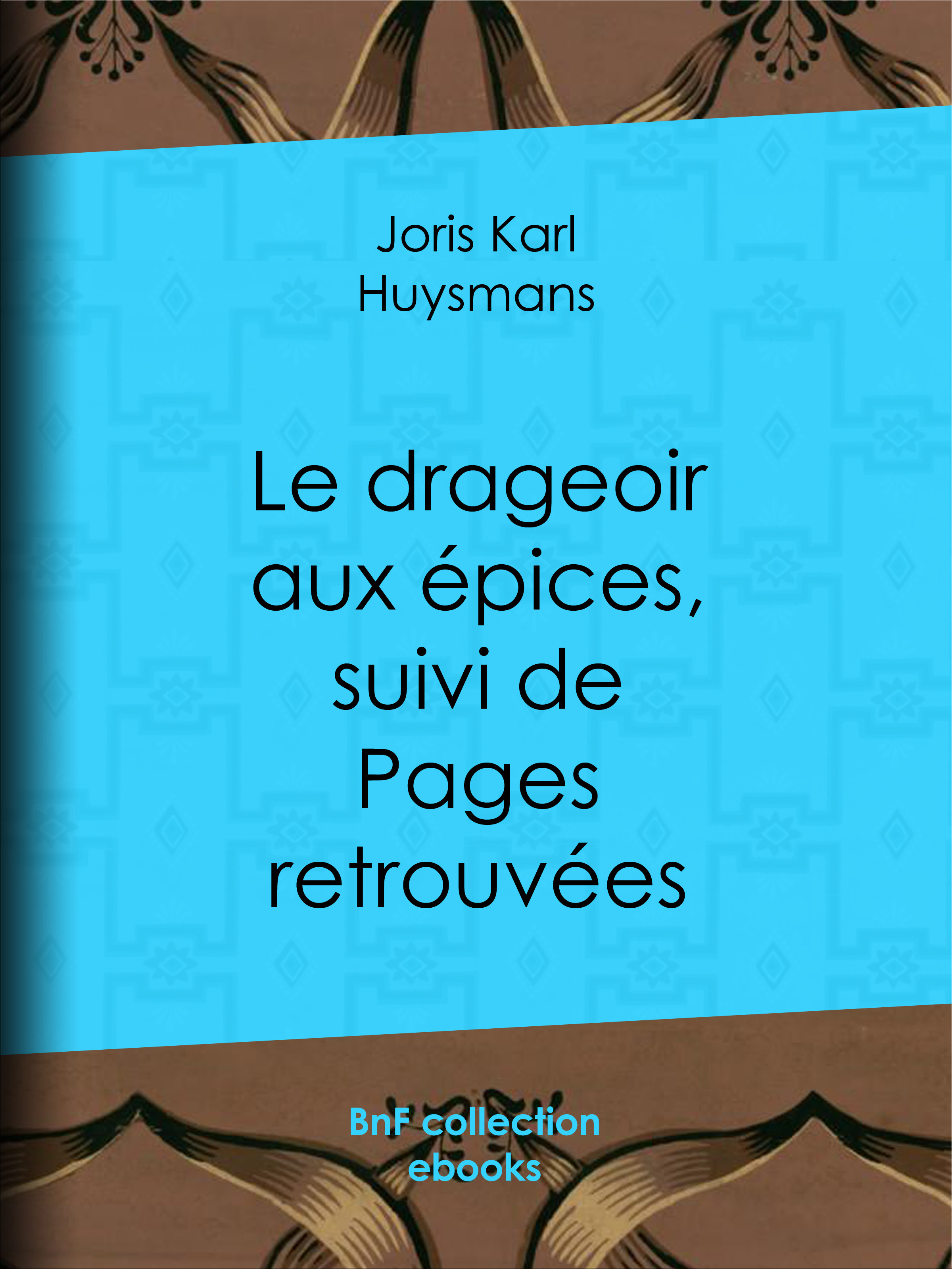 ebook cover of Le Drageoir aux épices, by Joris-Karl Huysmans
