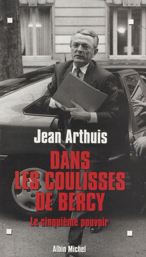 Couverture ebook de Dans les coulisses de Bercy : le cinquième pouvoir, de Jean Arthuis