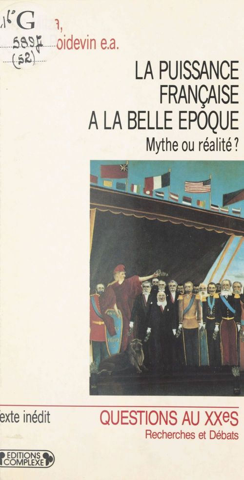 Couverture ebook de La Puissance française à la «Belle Époque» : Mythe ou réalité ?, de Pierre Milza