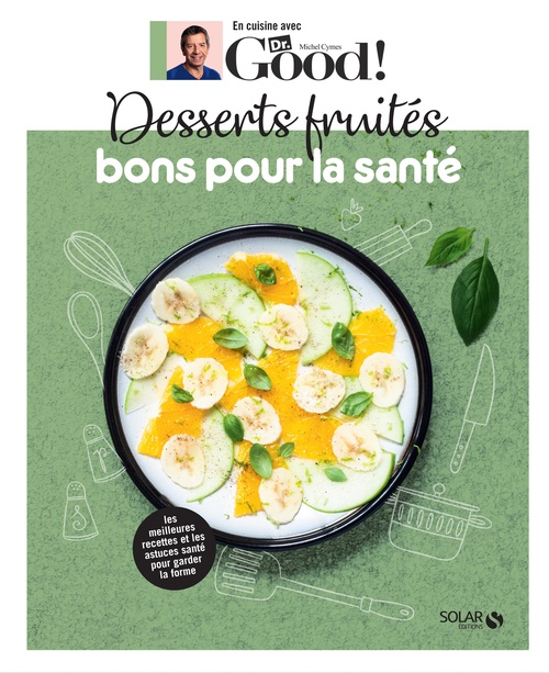 Couverture ebook de Desserts fruités bons pour la santé - Dr Good, de Michel Cymes, Carole Garnier