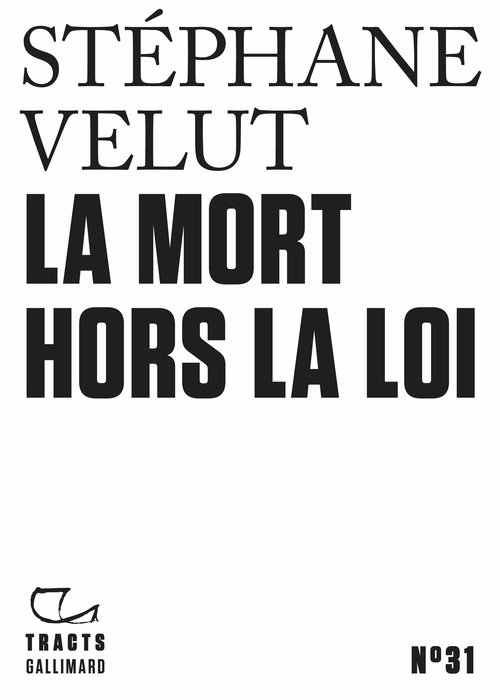Couverture ebook de Tracts (N°31) - La Mort hors la loi, de Stéphane Velut