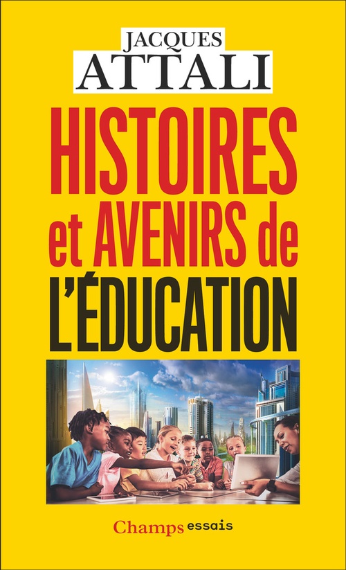 ebook cover of Histoires et avenirs de l'éducation, by Jacques Attali