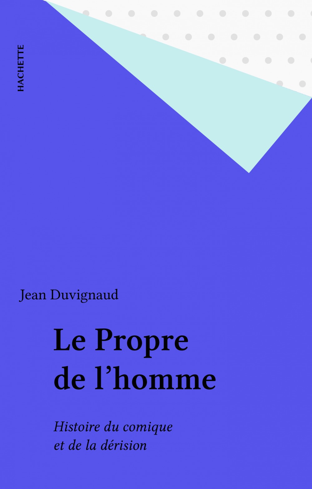 Couverture ebook de Le Propre de l'homme, de Jean Duvignaud