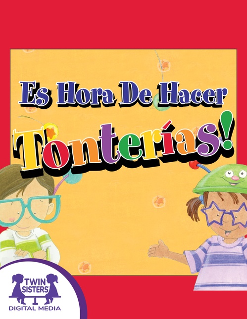 Couverture ebook de Es Hora De Hacer Tonterías!, de Kim Mitzo Thompson, Karen Mitzo Hilderbrand