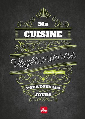 Couverture ebook de Ma cuisine végétarienne pour tous les jours NED, de Garance Leureux